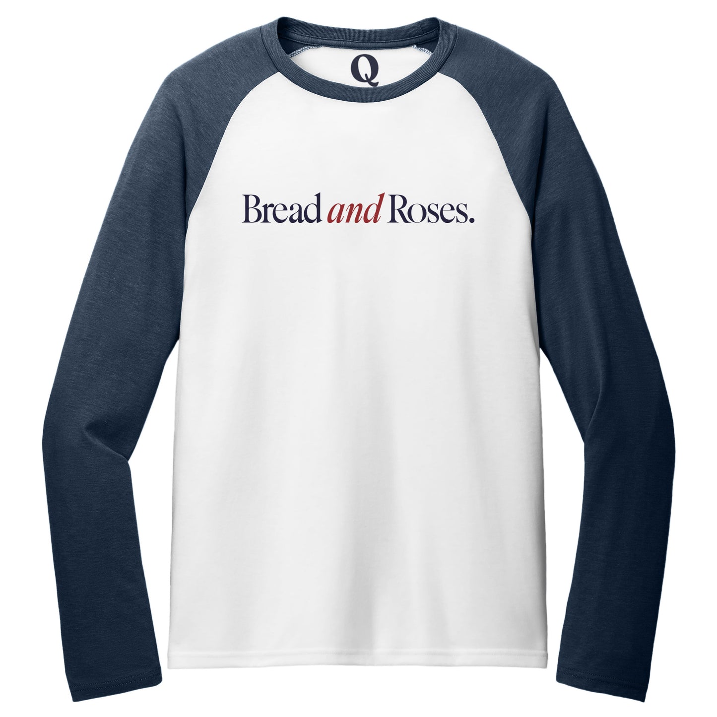 "Bread and Roses." Quorum Tri-Blend Colorblock Raglan front print in Rebel Blue / Bright White