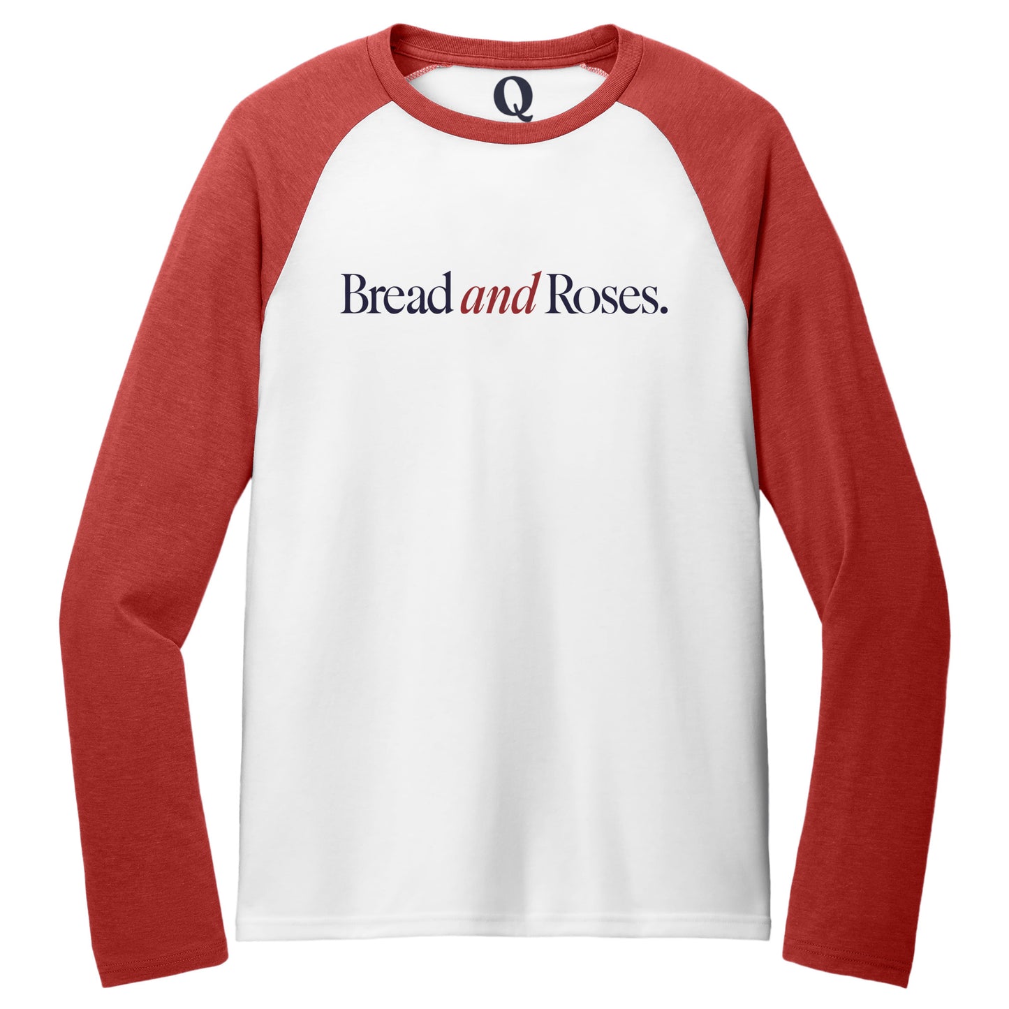 "Bread and Roses." Quorum Tri-Blend Colorblock Raglan front print in Rise Up Red / Bright White