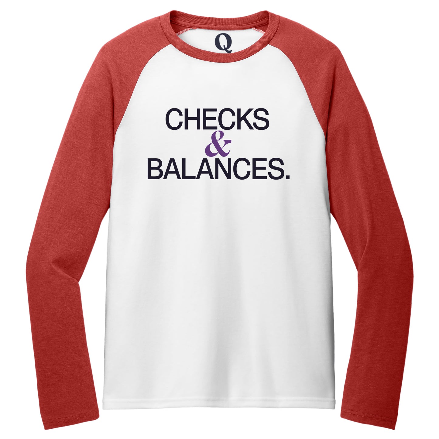 "Checks & Balances." Quorum Tri-Blend Colorblock Raglan front print in Rise Up Red / Bright White