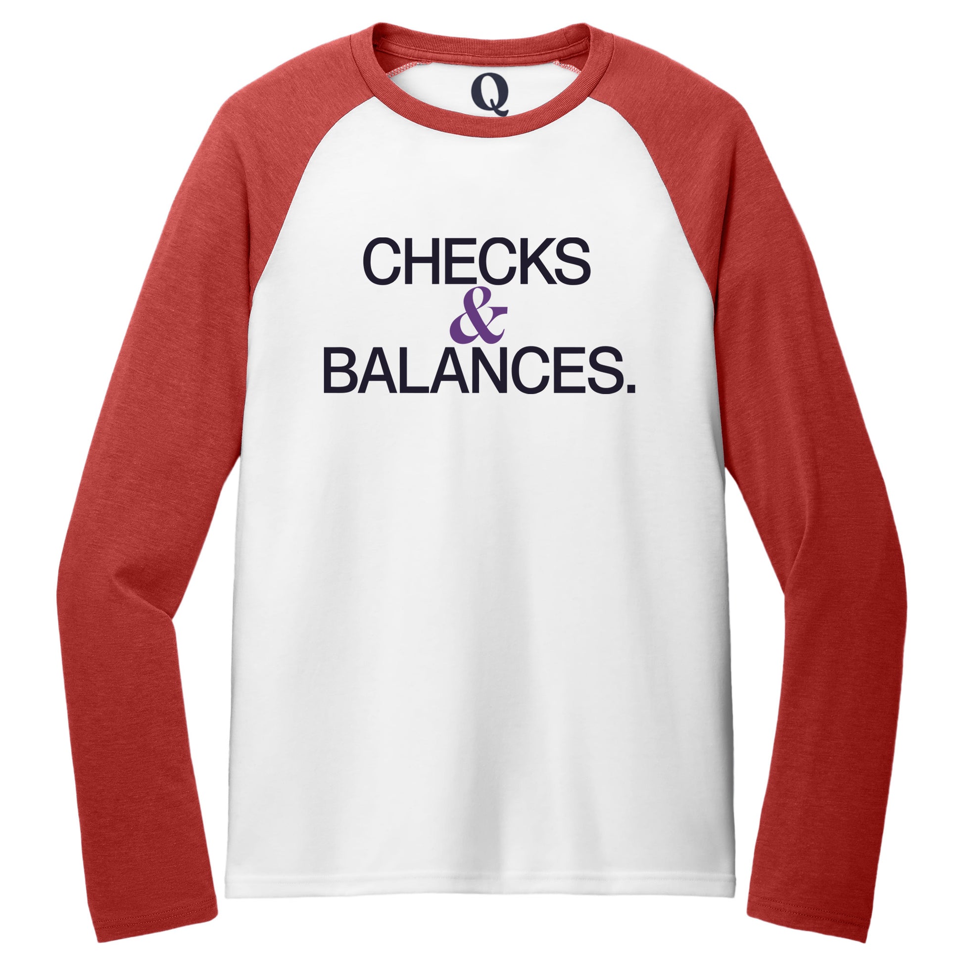 "Checks & Balances." Quorum Tri-Blend Colorblock Raglan front print in Rise Up Red / Bright White