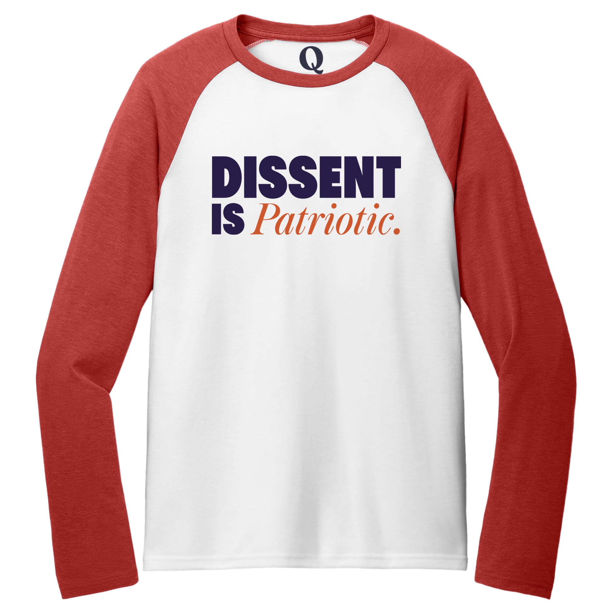 "Dissent is Patriotic." Quorum Tri-Blend Colorblock Raglan front print in Rise Up Red / Bright White
