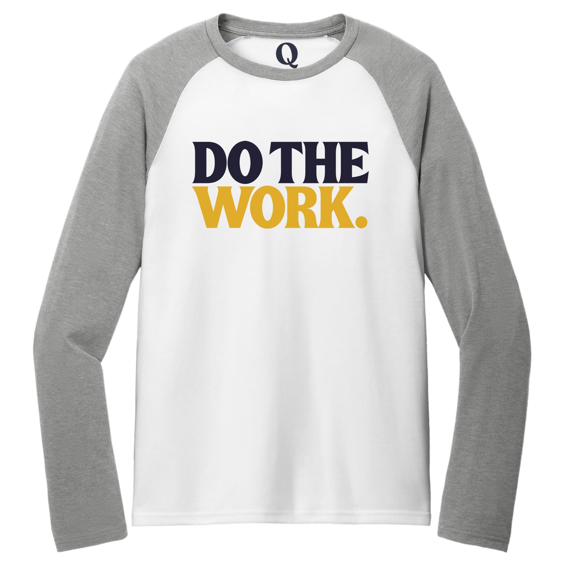 "Do the Work." Quorum Tri-Blend Colorblock Raglan front print in Aluminum Grey / Bright White