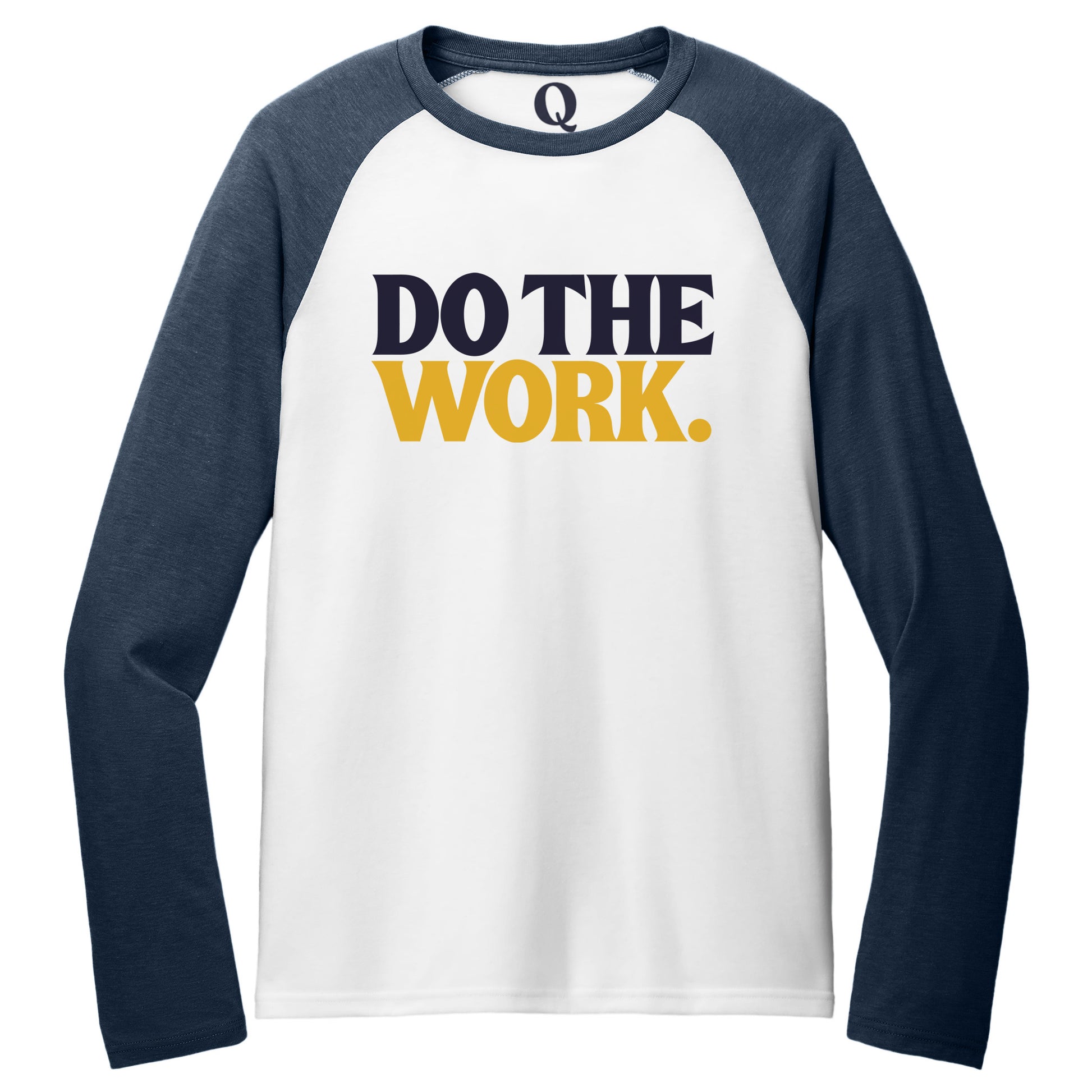 "Do the Work." Quorum Tri-Blend Colorblock Raglan front print in Rebel Blue / Bright White