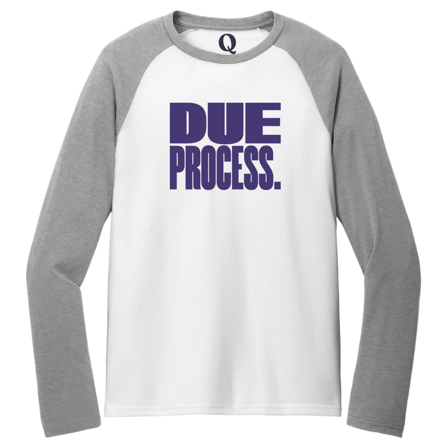 "Due Process." Quorum Tri-Blend Colorblock Raglan front print in Aluminum Grey / Bright White