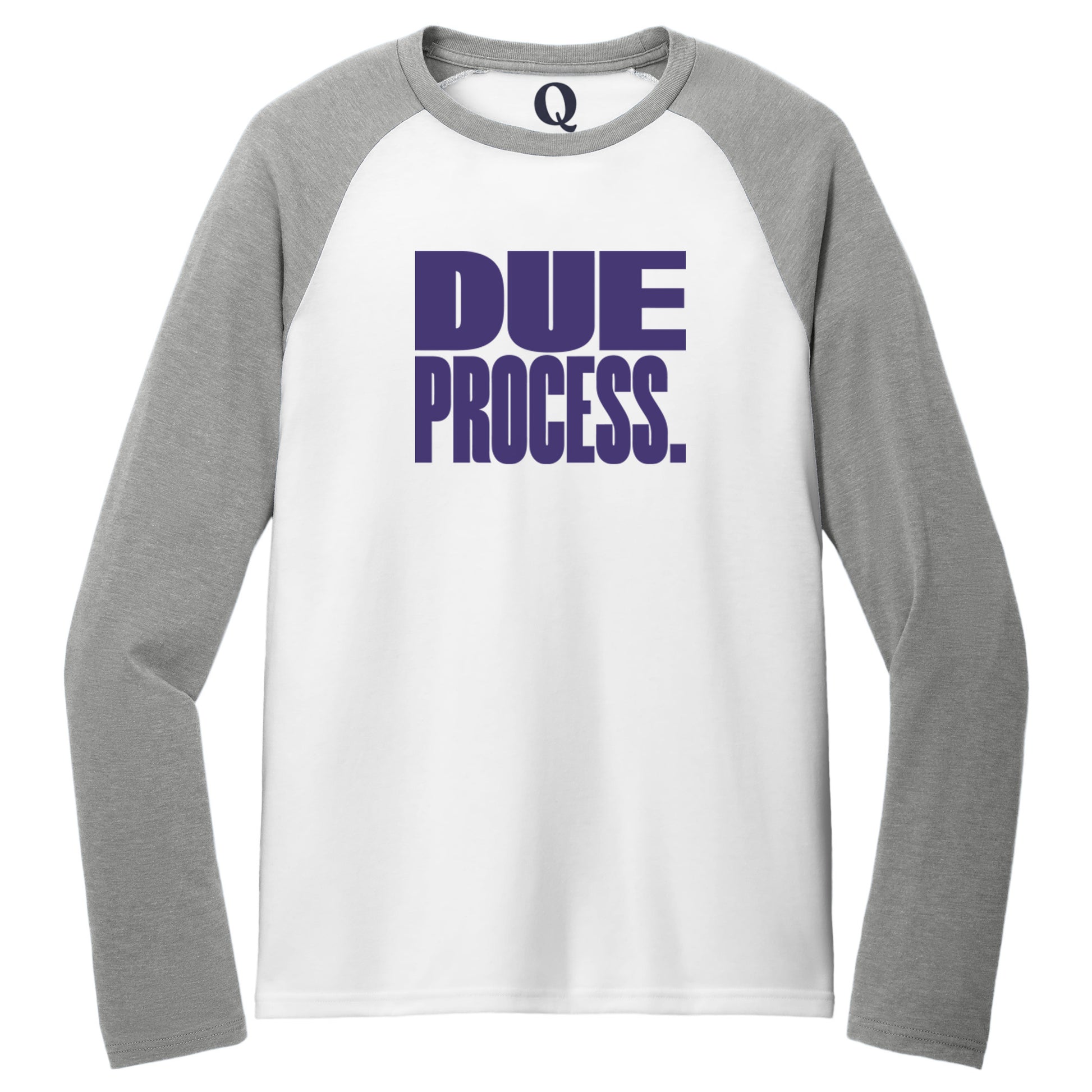 "Due Process." Quorum Tri-Blend Colorblock Raglan front print in Aluminum Grey / Bright White