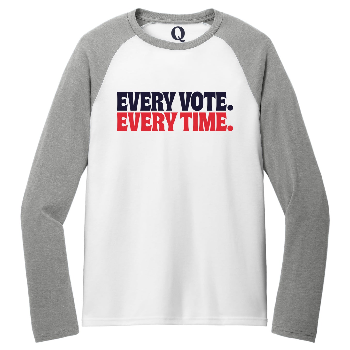 "Every Vote. Every Time." Quorum Tri-Blend Colorblock Raglan front print in Aluminum Grey / Bright White