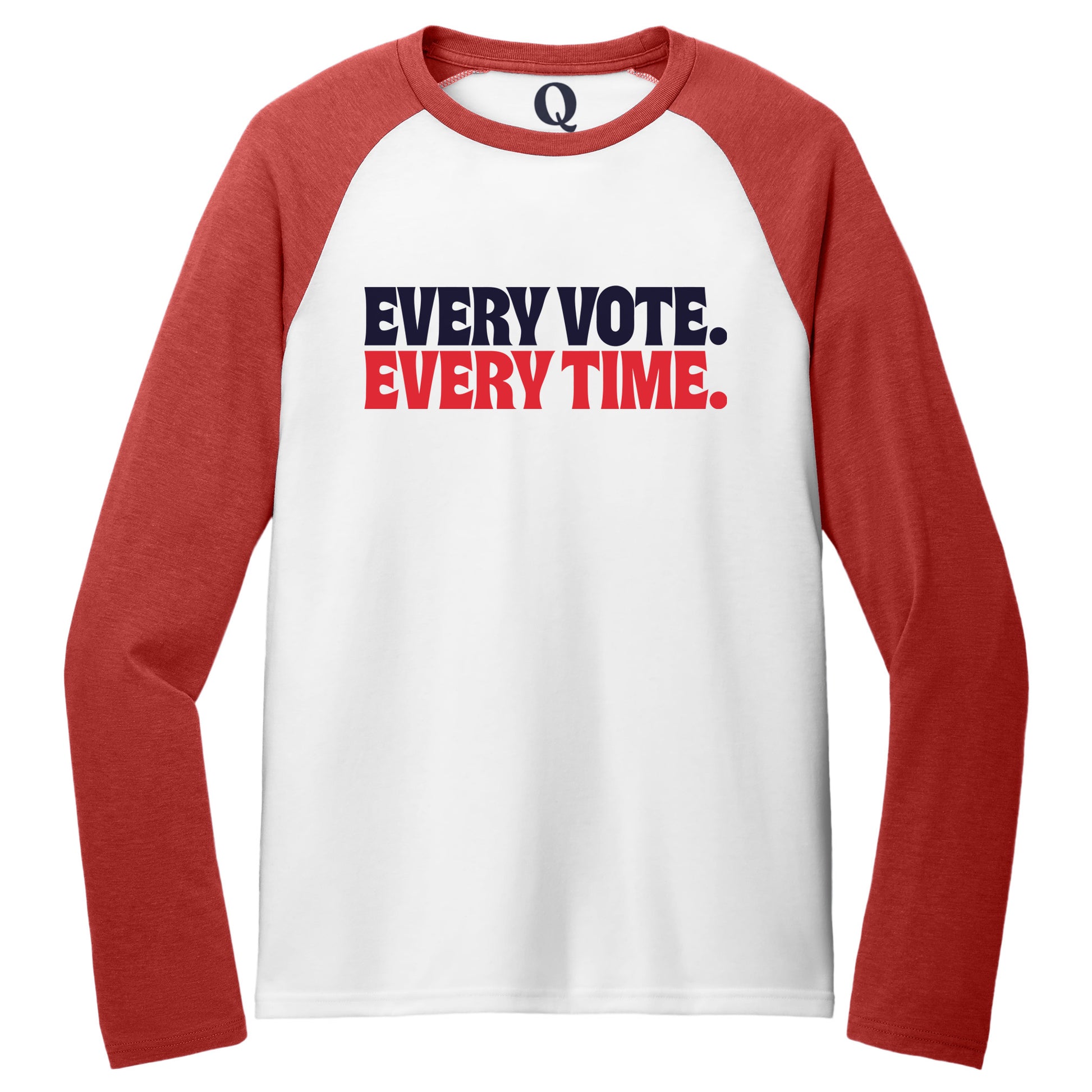 "Every Vote. Every Time." Quorum Tri-Blend Colorblock Raglan front print in Rise Up Red / Bright White
