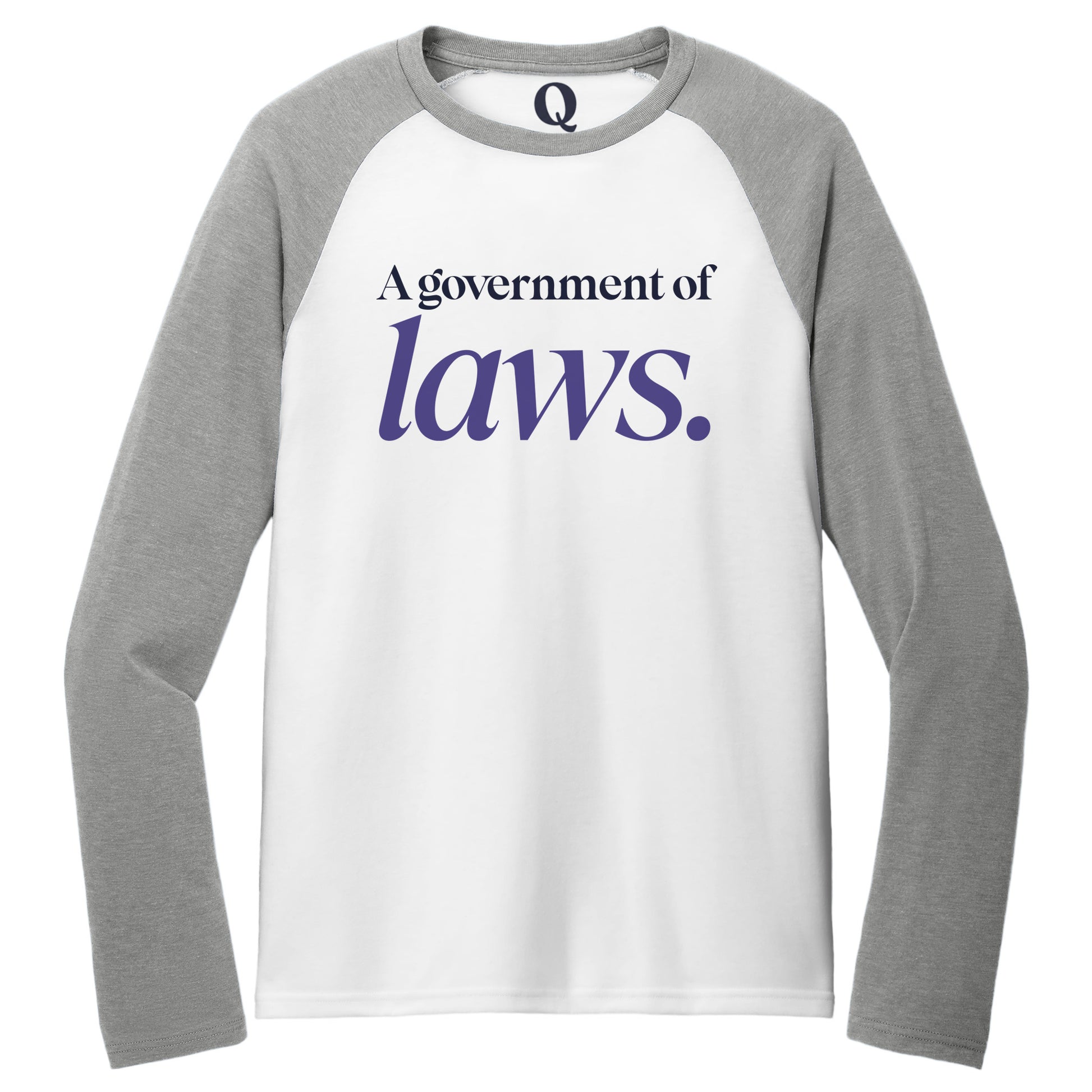 "A government of laws." Quorum Tri-Blend Colorblock Raglan front print in Aluminum Grey / Bright White