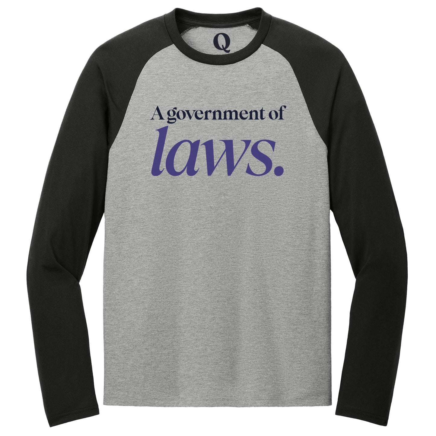 "A government of laws." Quorum Tri-Blend Colorblock Raglan front print in Deep Black / Aluminum Grey