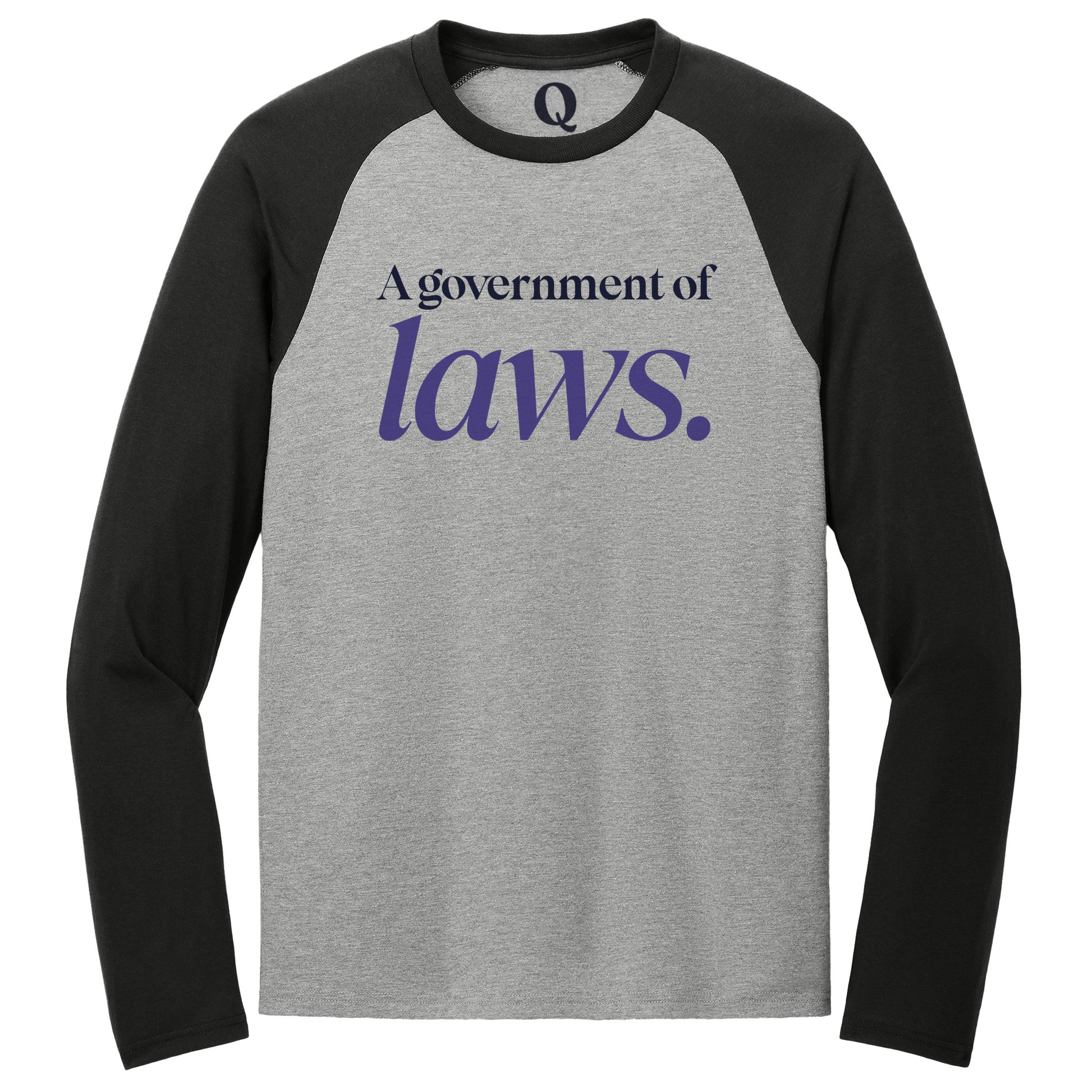 "A government of laws." Quorum Tri-Blend Colorblock Raglan front print in Deep Black / Aluminum Grey