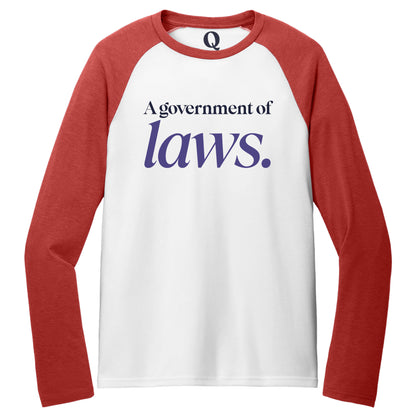 "A government of laws." Quorum Tri-Blend Colorblock Raglan front print in Rise Up Red / Bright White
