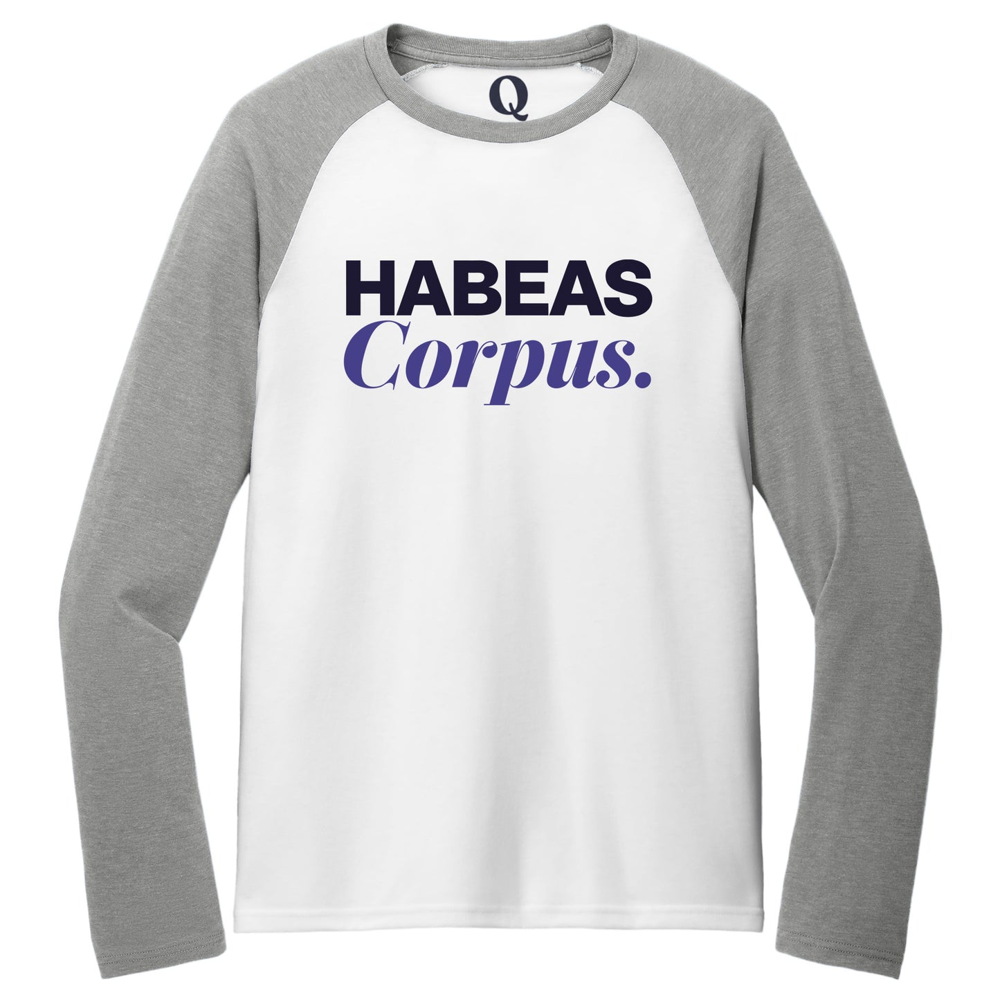 "Habeas Corpus." Quorum Tri-Blend Colorblock Raglan front print in Aluminum Grey / Bright White