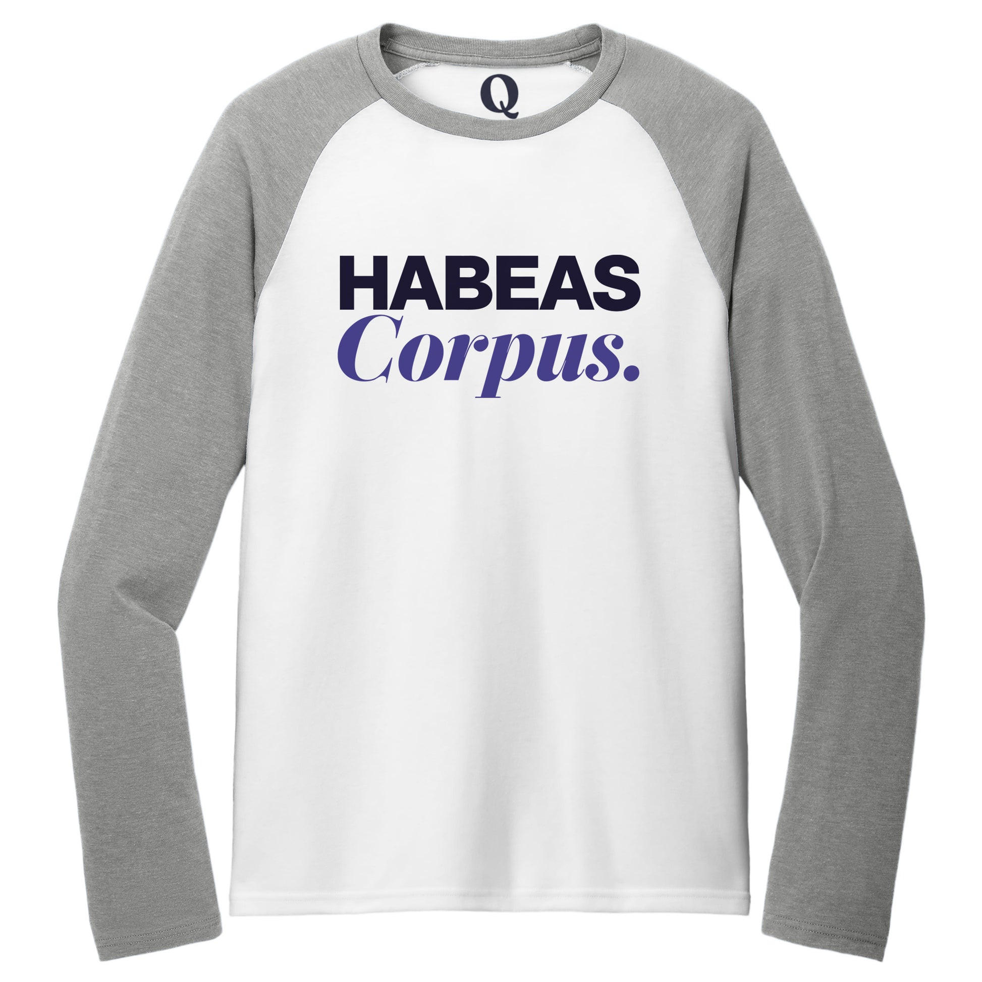 "Habeas Corpus." Quorum Tri-Blend Colorblock Raglan front print in Aluminum Grey / Bright White