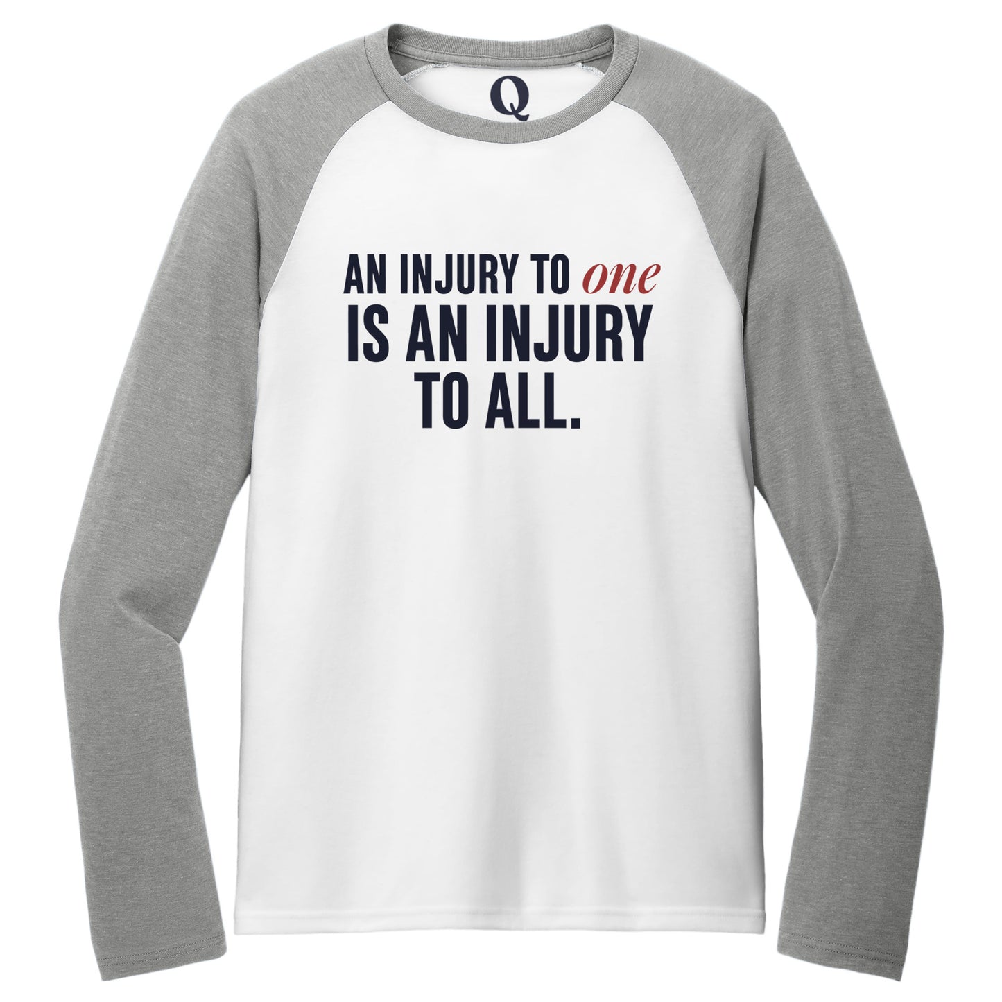 "An injury to one is an injury to all." Quorum Tri-Blend Colorblock Raglan front print in Aluminum Grey / Bright White