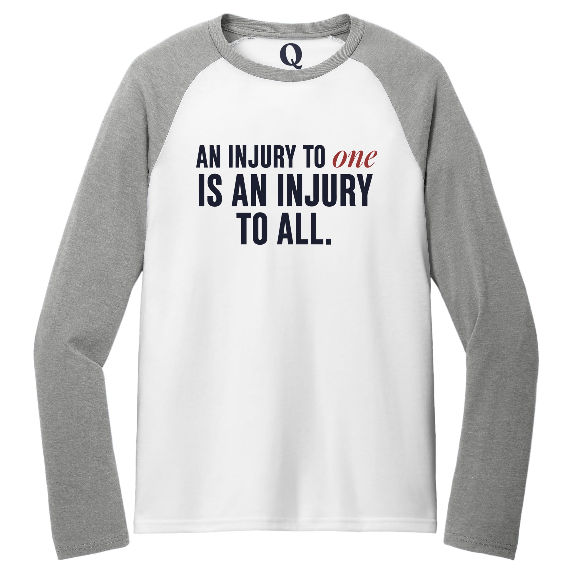 "An injury to one is an injury to all." Quorum Tri-Blend Colorblock Raglan front print in Aluminum Grey / Bright White