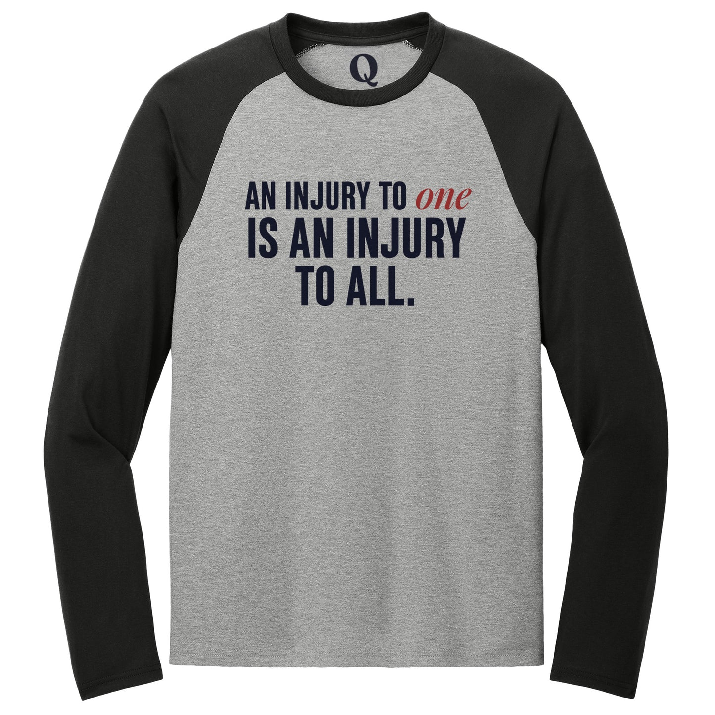 "An injury to one is an injury to all." Quorum Tri-Blend Colorblock Raglan front print in Deep Black / Aluminum Grey