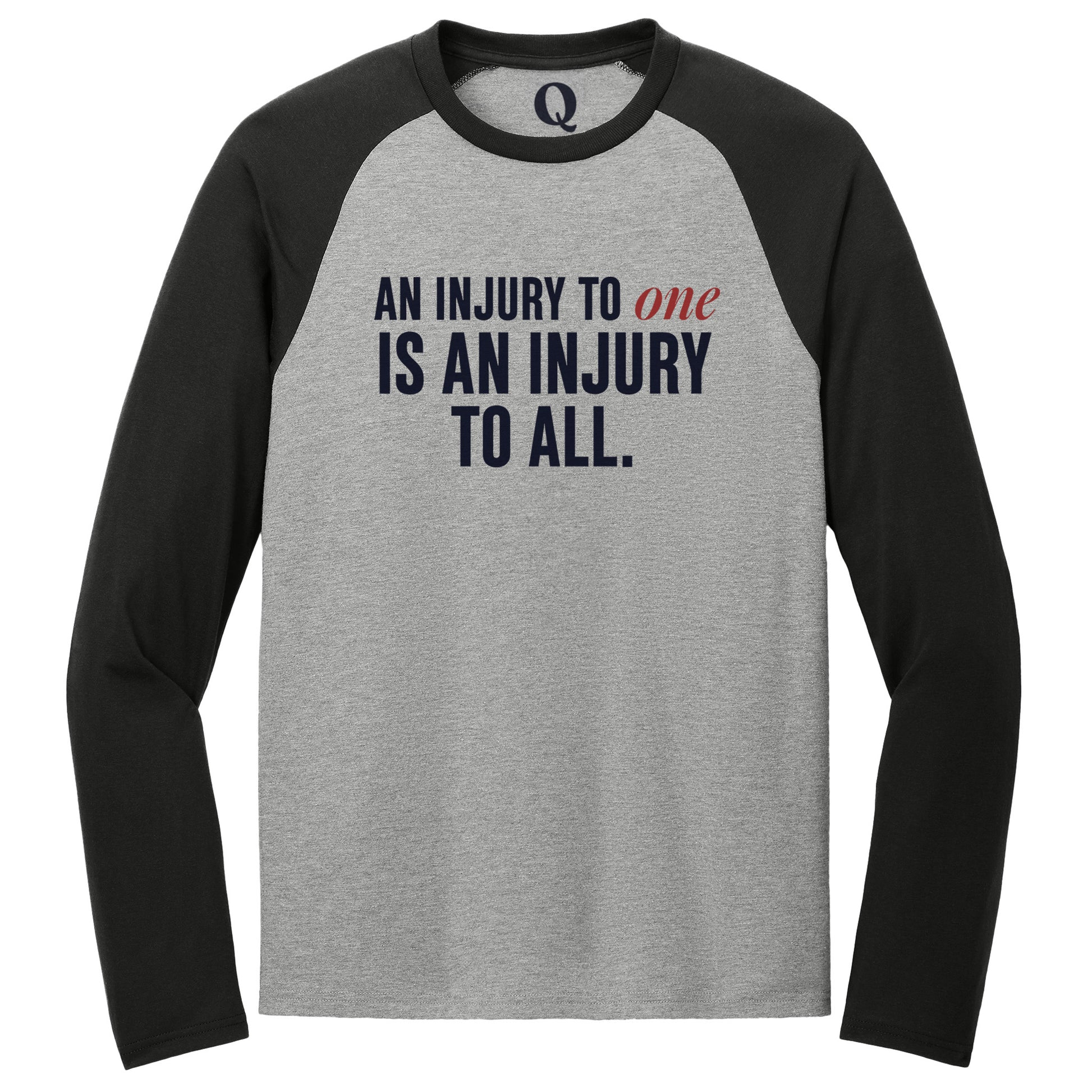 "An injury to one is an injury to all." Quorum Tri-Blend Colorblock Raglan front print in Deep Black / Aluminum Grey