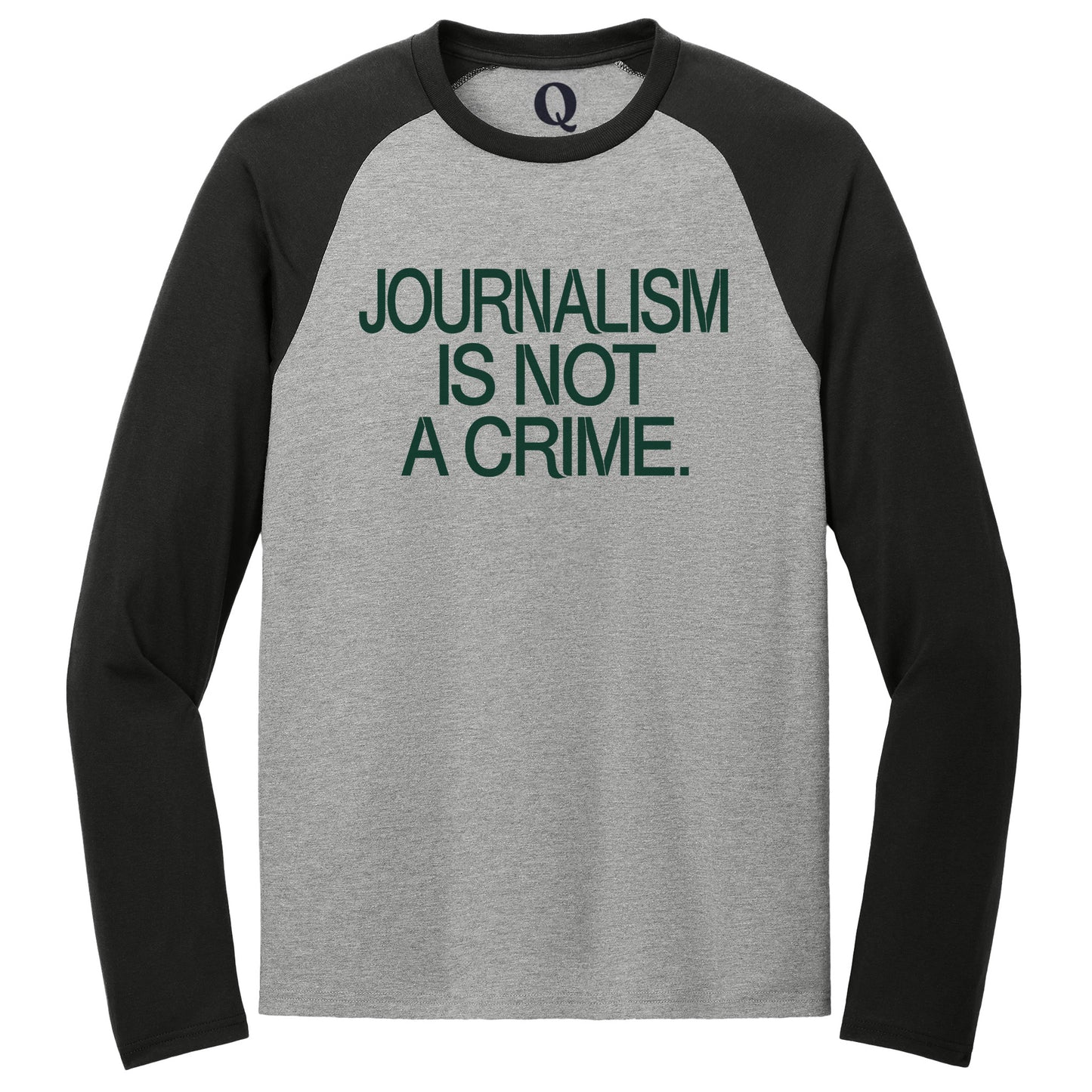 "Journalism is not a crime." Quorum Tri-Blend Colorblock Raglan front print in Deep Black / Aluminum Grey