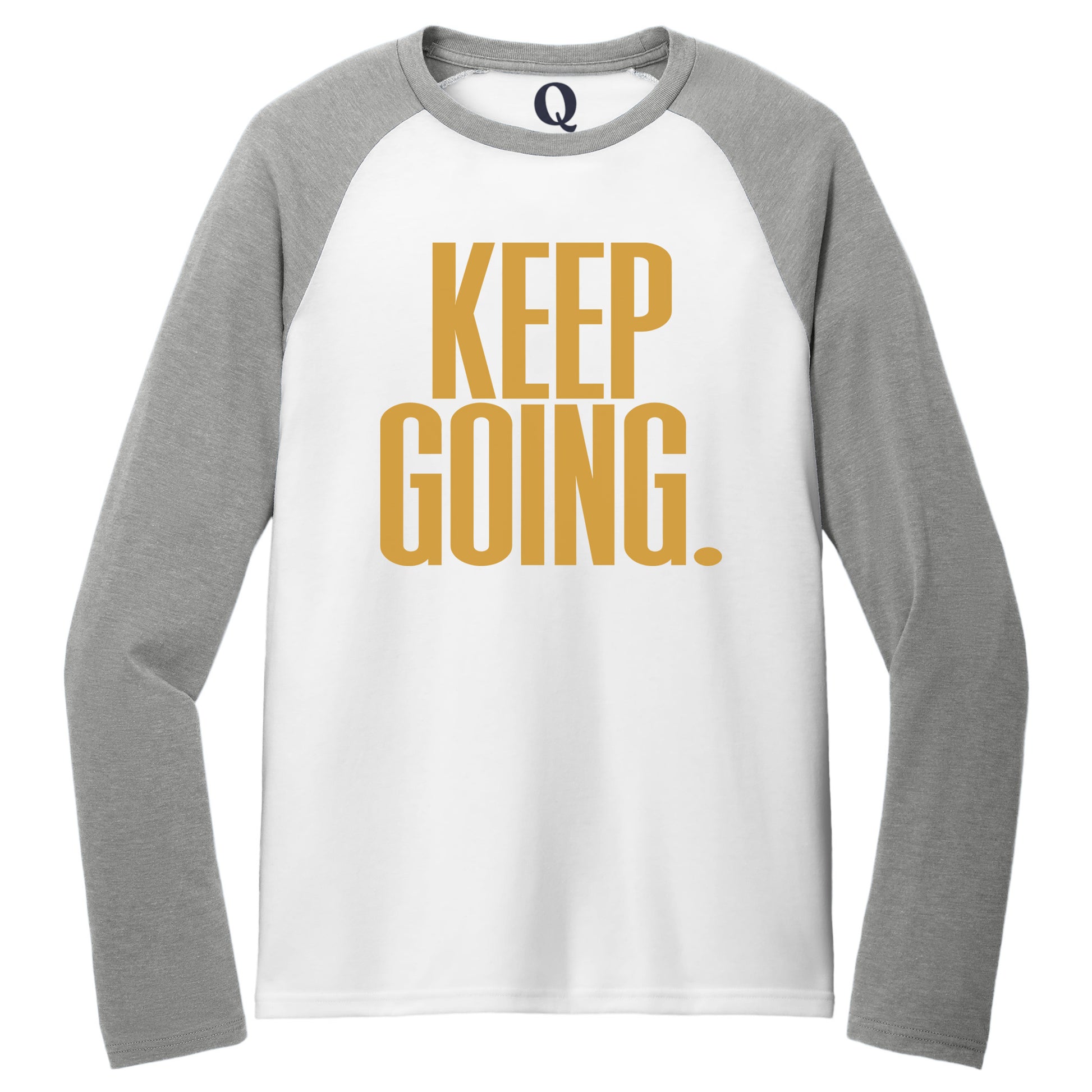 "Keep Going." Quorum Tri-Blend Colorblock Raglan front print in Aluminum Grey / Bright White