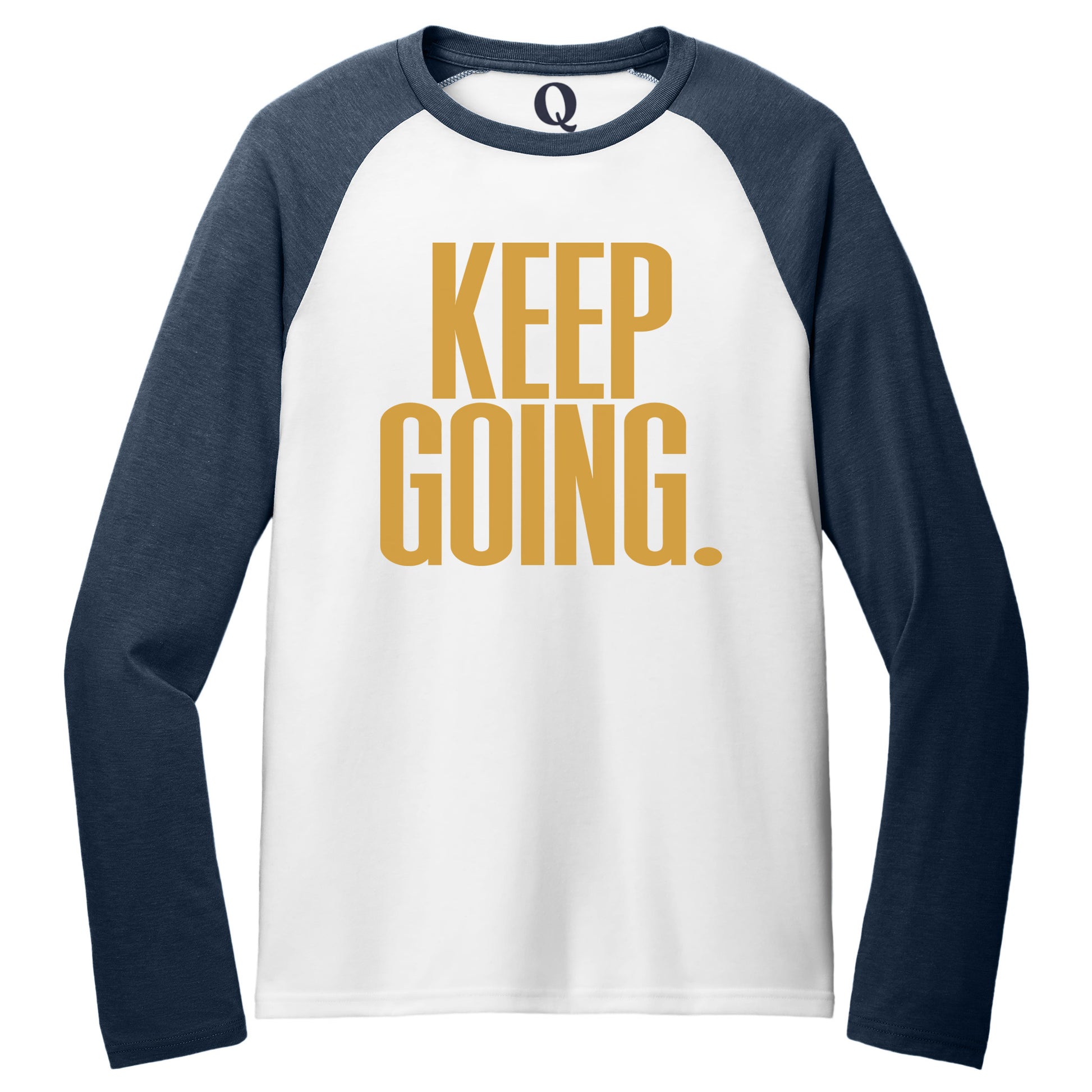 "Keep Going." Quorum Tri-Blend Colorblock Raglan front print in Rebel Blue / Bright White