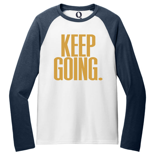 "Keep Going." Quorum Tri-Blend Colorblock Raglan front print in Rebel Blue / Bright White