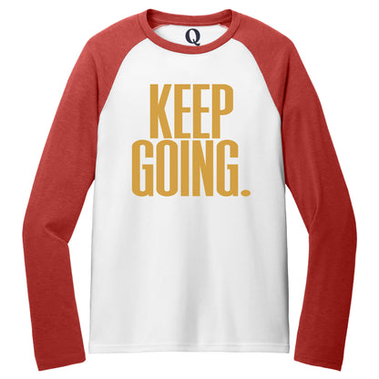"Keep Going." Quorum Tri-Blend Colorblock Raglan front print in Rise Up Red / Bright White