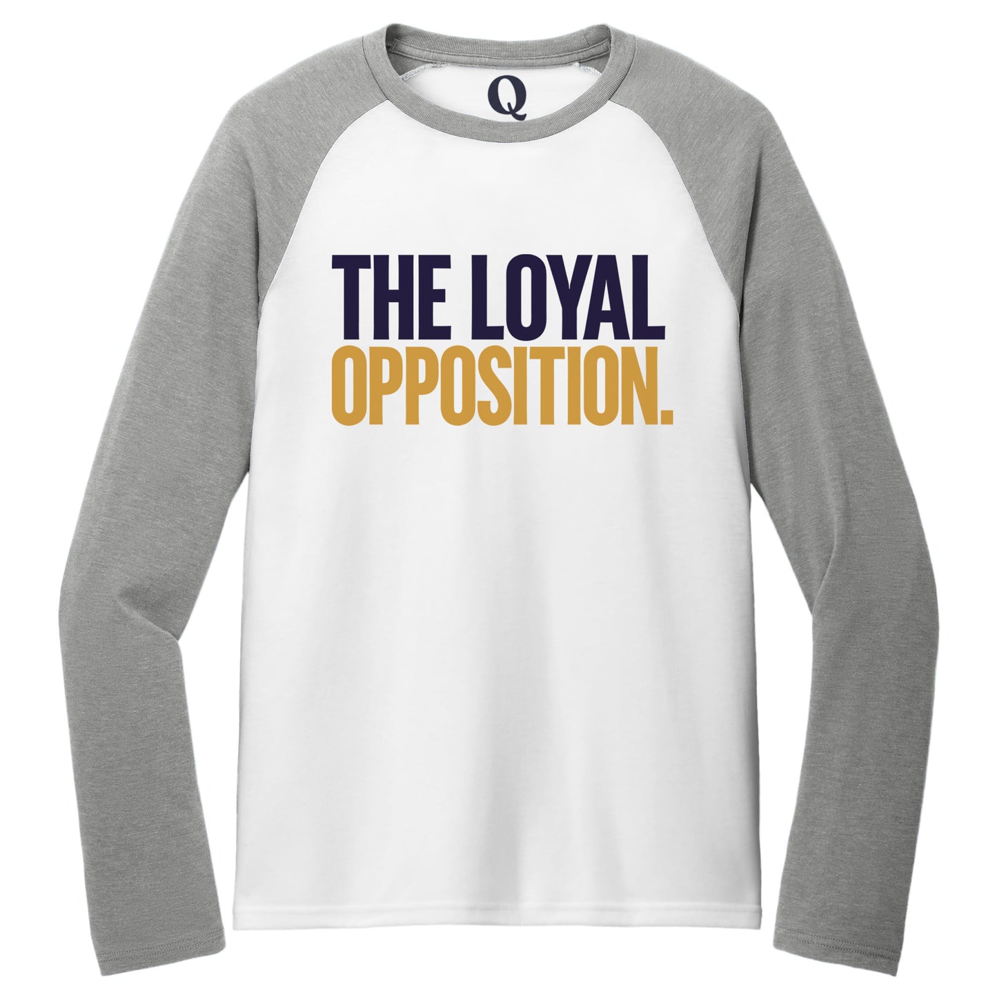 "The Loyal Opposition." Quorum Tri-Blend Colorblock Raglan front print in Aluminum Grey / Bright White