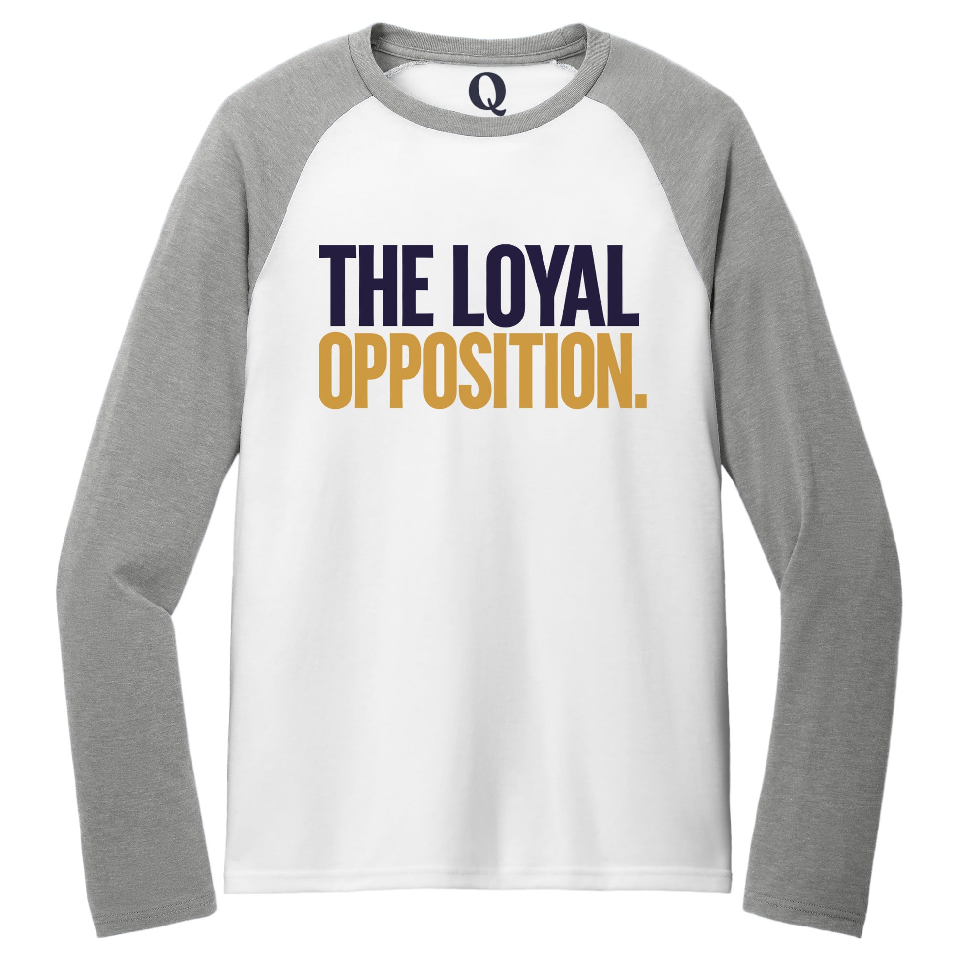 "The Loyal Opposition." Quorum Tri-Blend Colorblock Raglan front print in Aluminum Grey / Bright White