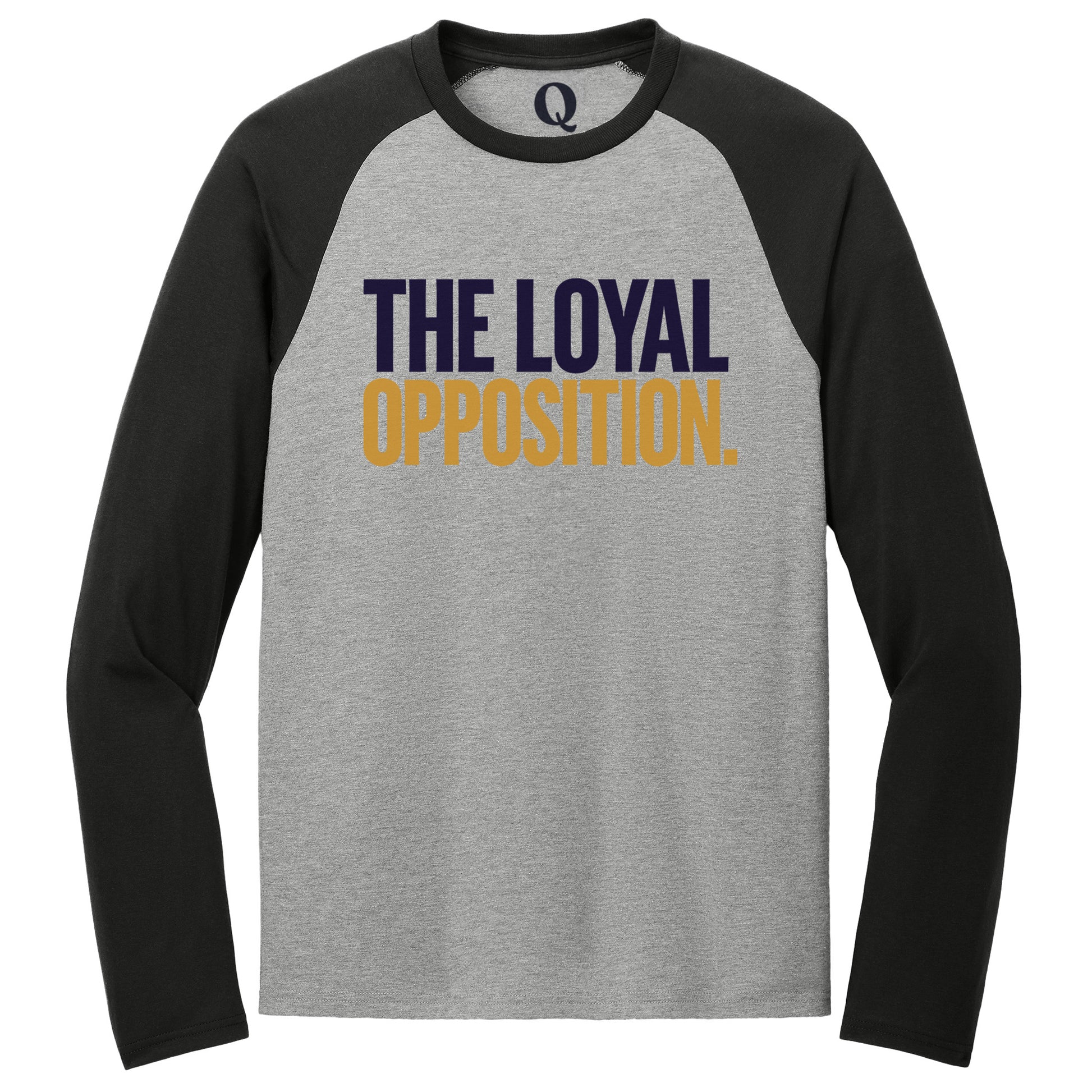 "The Loyal Opposition." Quorum Tri-Blend Colorblock Raglan front print in Deep Black / Aluminum Grey