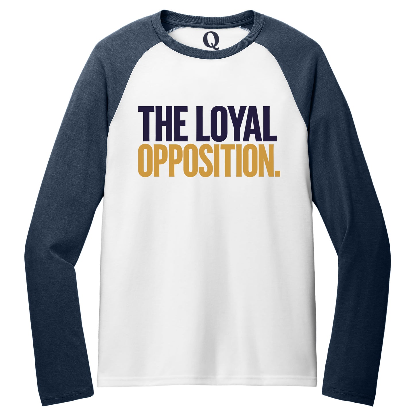 "The Loyal Opposition." Quorum Tri-Blend Colorblock Raglan front print in Rebel Blue / Bright White