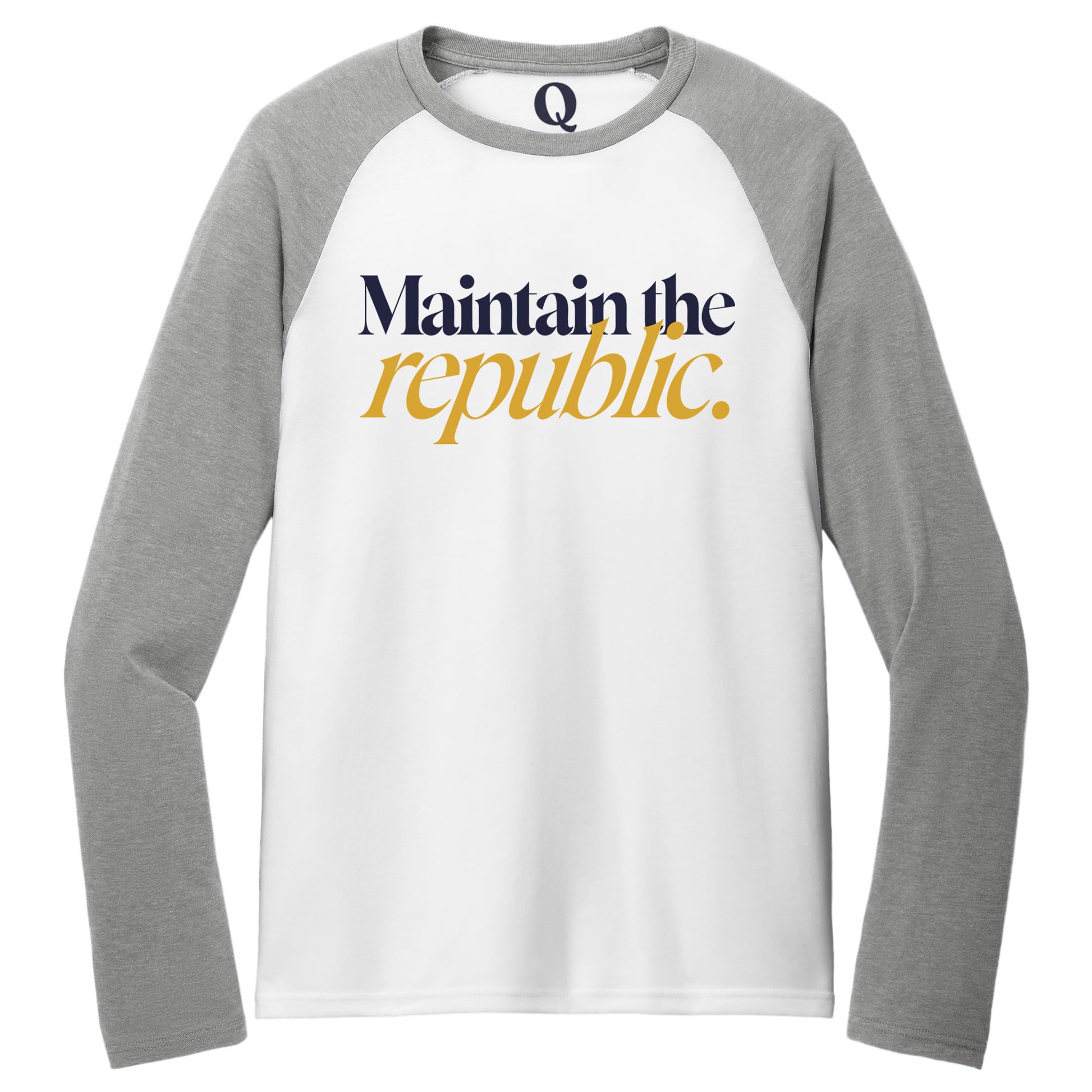 "Maintain the republic." Quorum Tri-Blend Colorblock Raglan front print in Aluminum Grey / Bright White