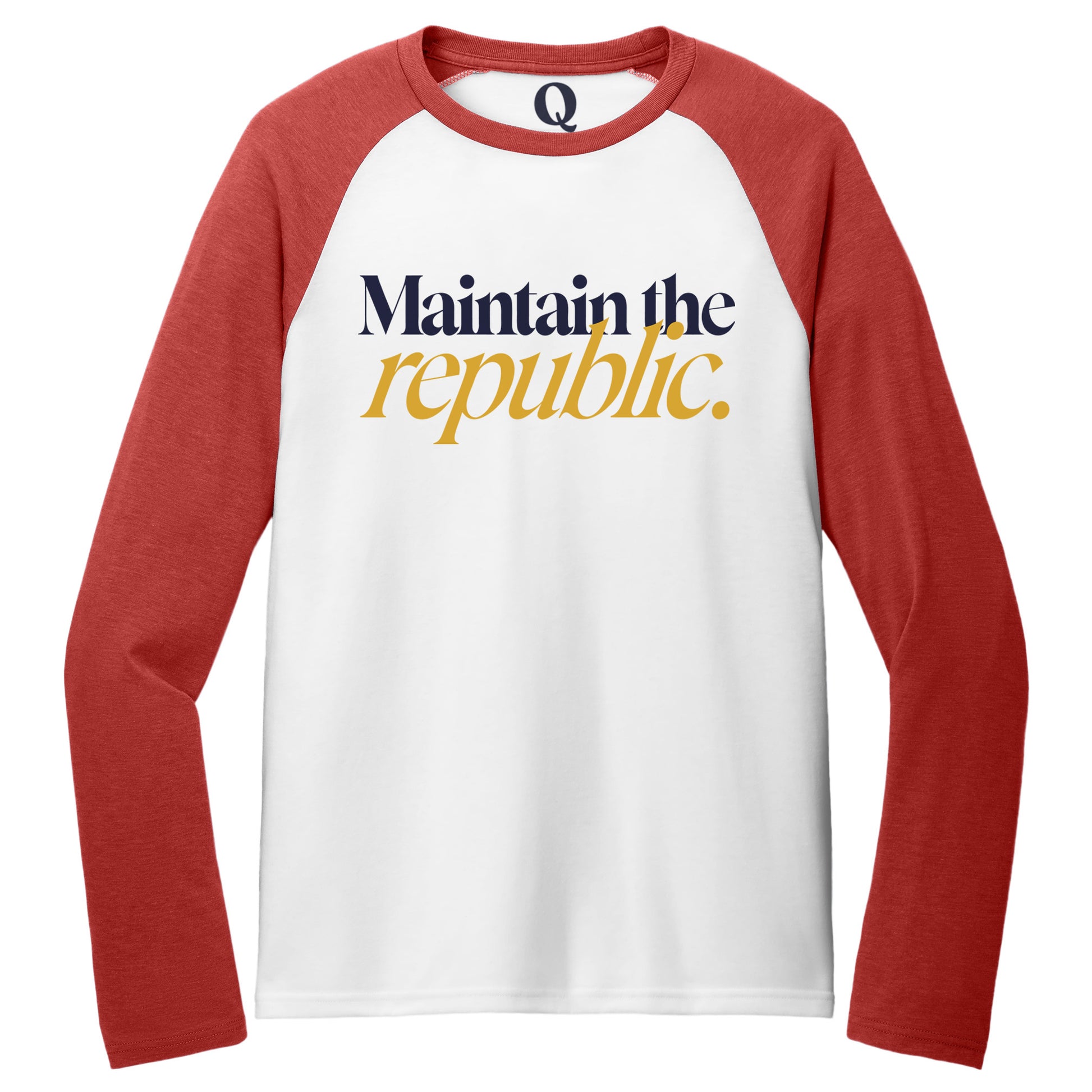 "Maintain the republic." Quorum Tri-Blend Colorblock Raglan front print in Rise Up Red / Bright White