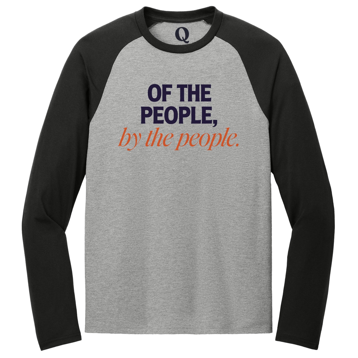 "Of the People, by the People." Quorum Tri-Blend Colorblock Raglan front print in Deep Black / Aluminum Grey