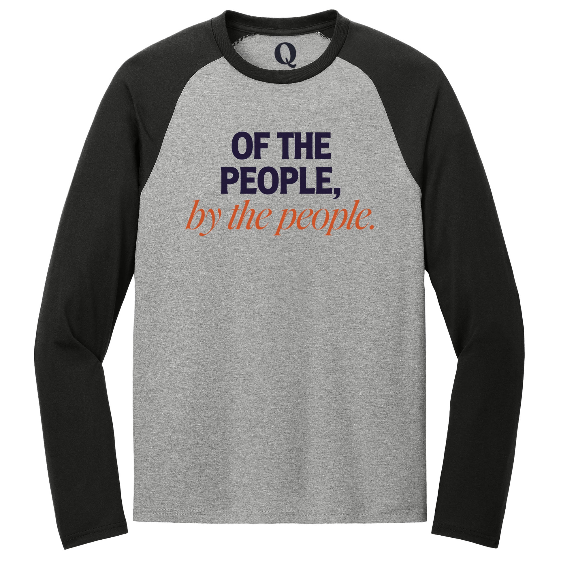 "Of the People, by the People." Quorum Tri-Blend Colorblock Raglan front print in Deep Black / Aluminum Grey