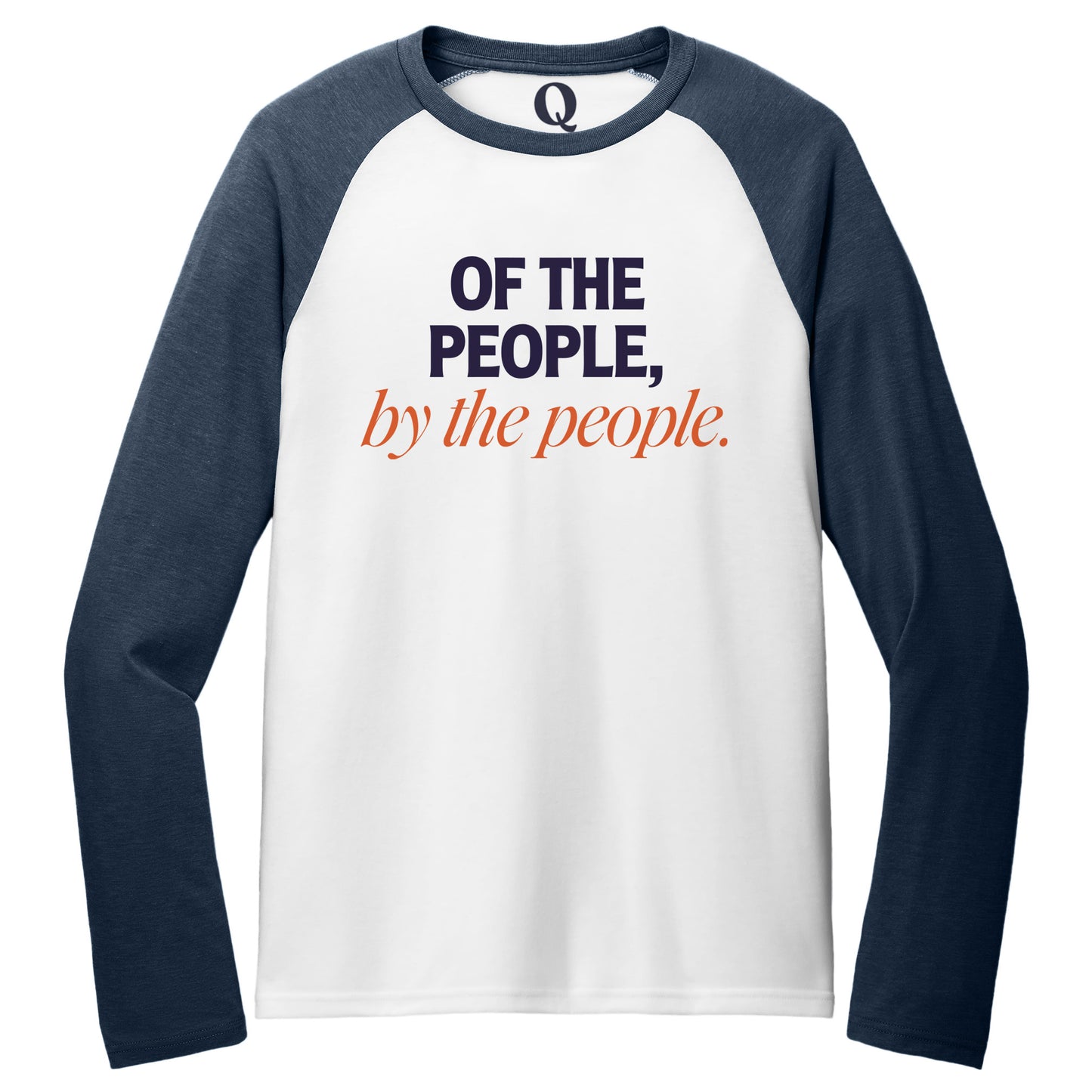 "Of the People, by the People." Quorum Tri-Blend Colorblock Raglan front print in Rebel Blue / Bright White