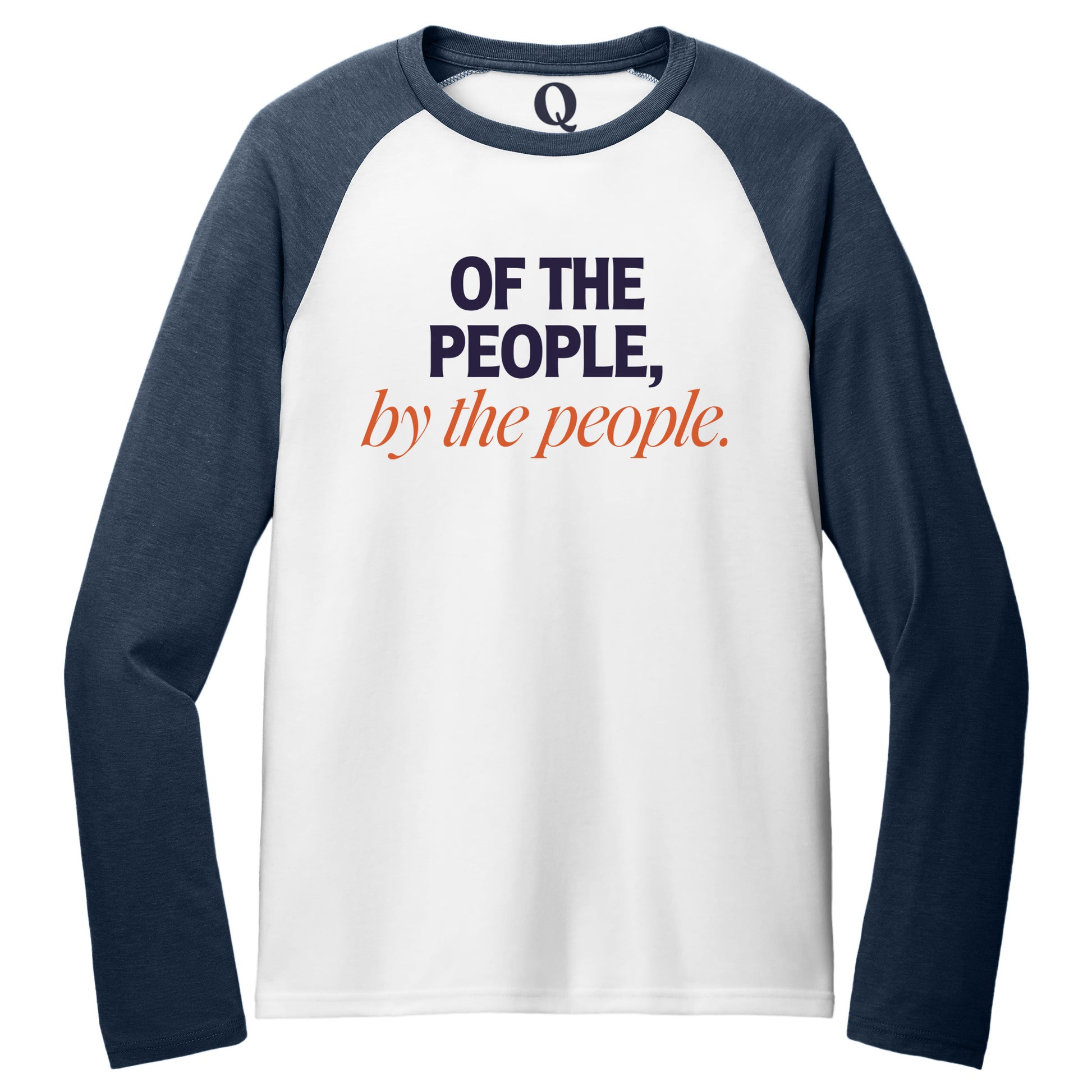 "Of the People, by the People." Quorum Tri-Blend Colorblock Raglan front print in Rebel Blue / Bright White