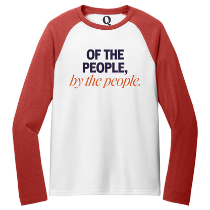 "Of the People, by the People." Quorum Tri-Blend Colorblock Raglan front print in Rise Up Red / Bright White
