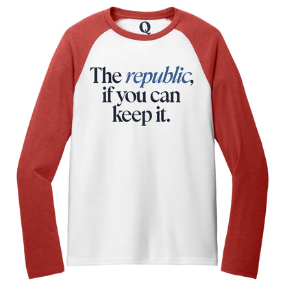 "The republic, if you can keep it." Quorum Tri-Blend Colorblock Raglan front print in Rise Up Red / Bright White