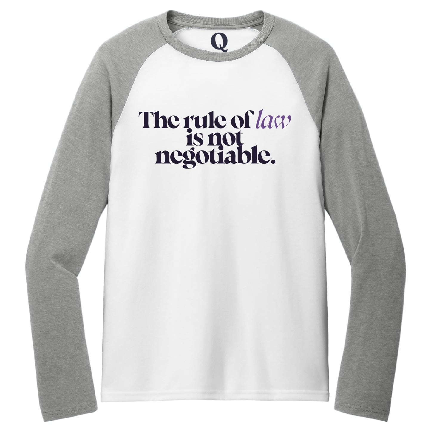 "The rule of law is not negotiable." Quorum Tri-Blend Colorblock Raglan front print in Aluminum Grey / Bright White