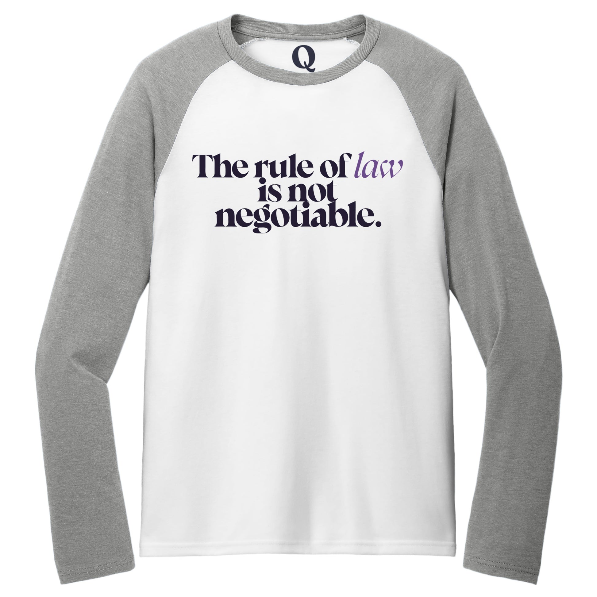"The rule of law is not negotiable." Quorum Tri-Blend Colorblock Raglan front print in Aluminum Grey / Bright White