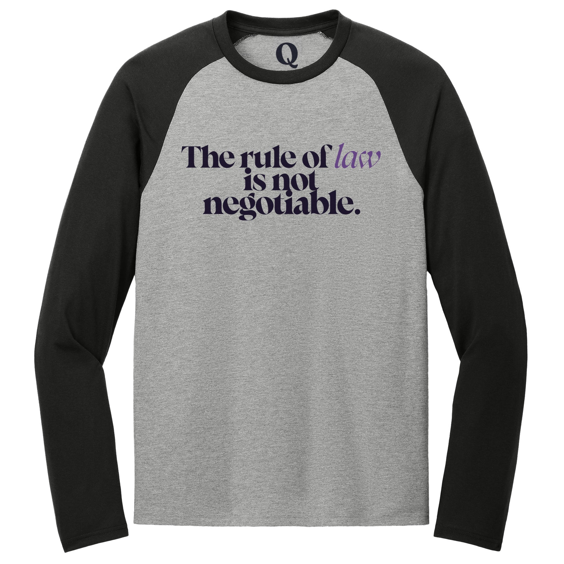 "The rule of law is not negotiable." Quorum Tri-Blend Colorblock Raglan front print in Deep Black / Aluminum Grey