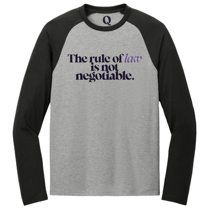 "The rule of law is not negotiable." Quorum Tri-Blend Colorblock Raglan front print in Deep Black / Aluminum Grey