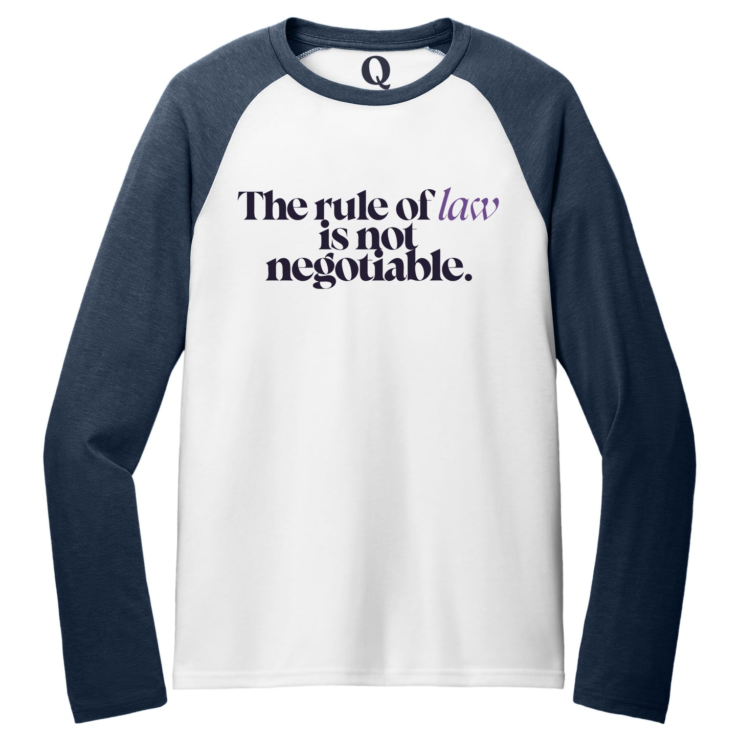 "The rule of law is not negotiable." Quorum Tri-Blend Colorblock Raglan front print in Rebel Blue / Bright White