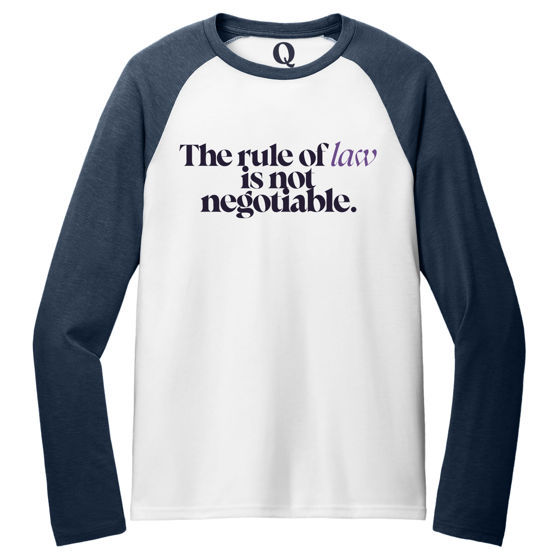 "The rule of law is not negotiable." Quorum Tri-Blend Colorblock Raglan front print in Rebel Blue / Bright White