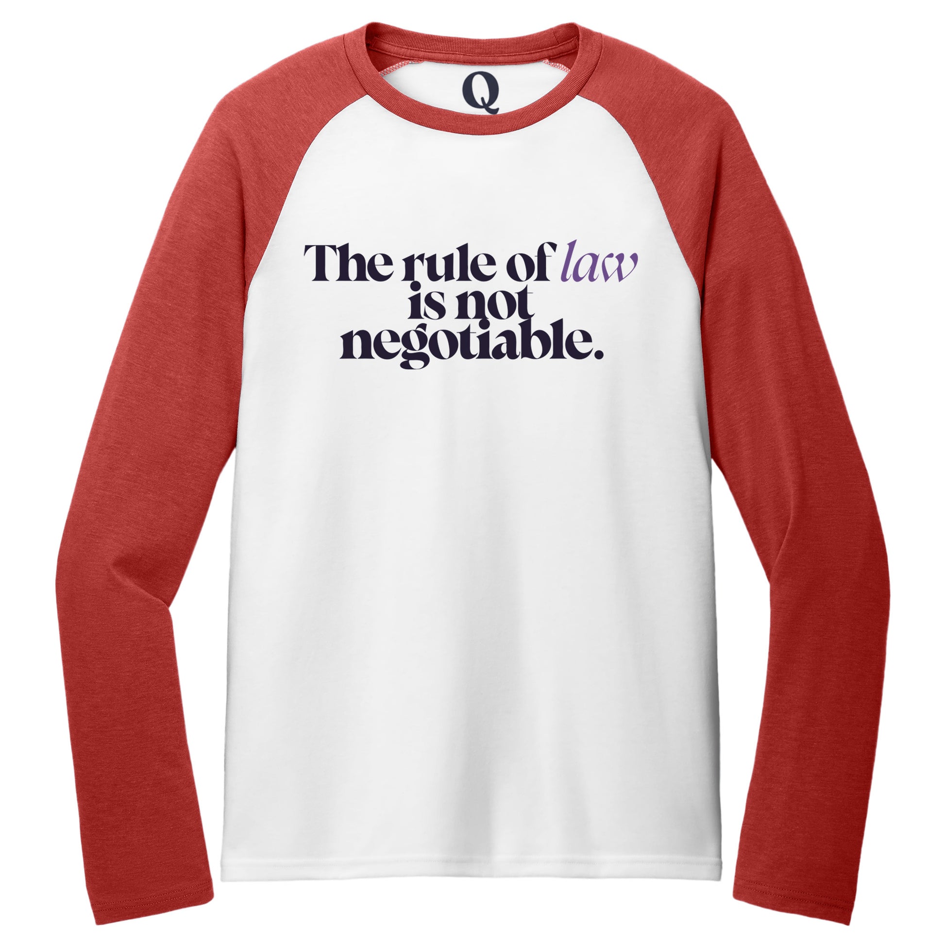 "The rule of law is not negotiable." Quorum Tri-Blend Colorblock Raglan front print in Rise Up Red / Bright White