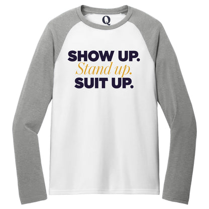 "Show Up." Quorum Tri-Blend Colorblock Raglan front print in Aluminum Grey / Bright White