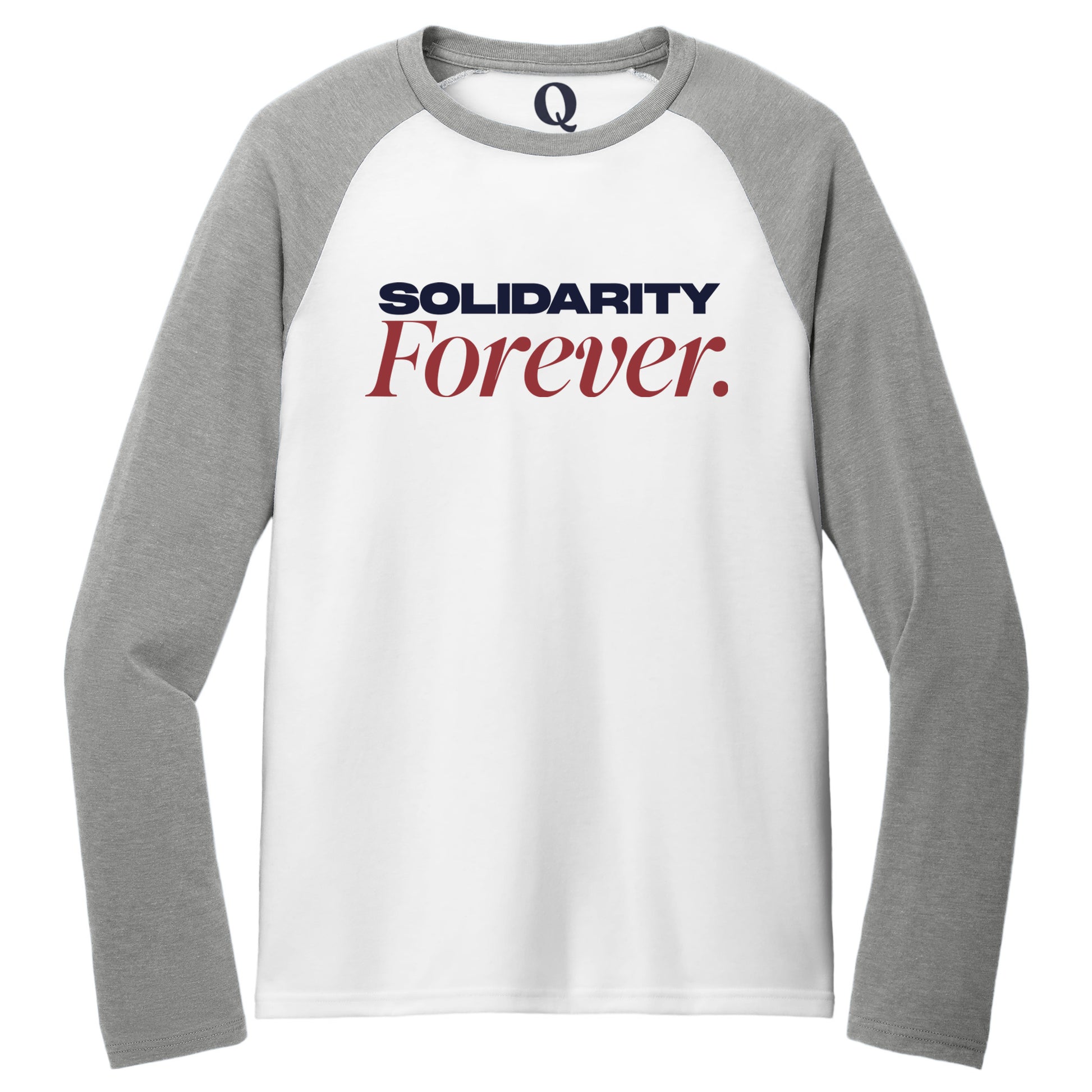 "Solidarity Forever." Quorum Tri-Blend Colorblock Raglan front print in Aluminum Grey / Bright White