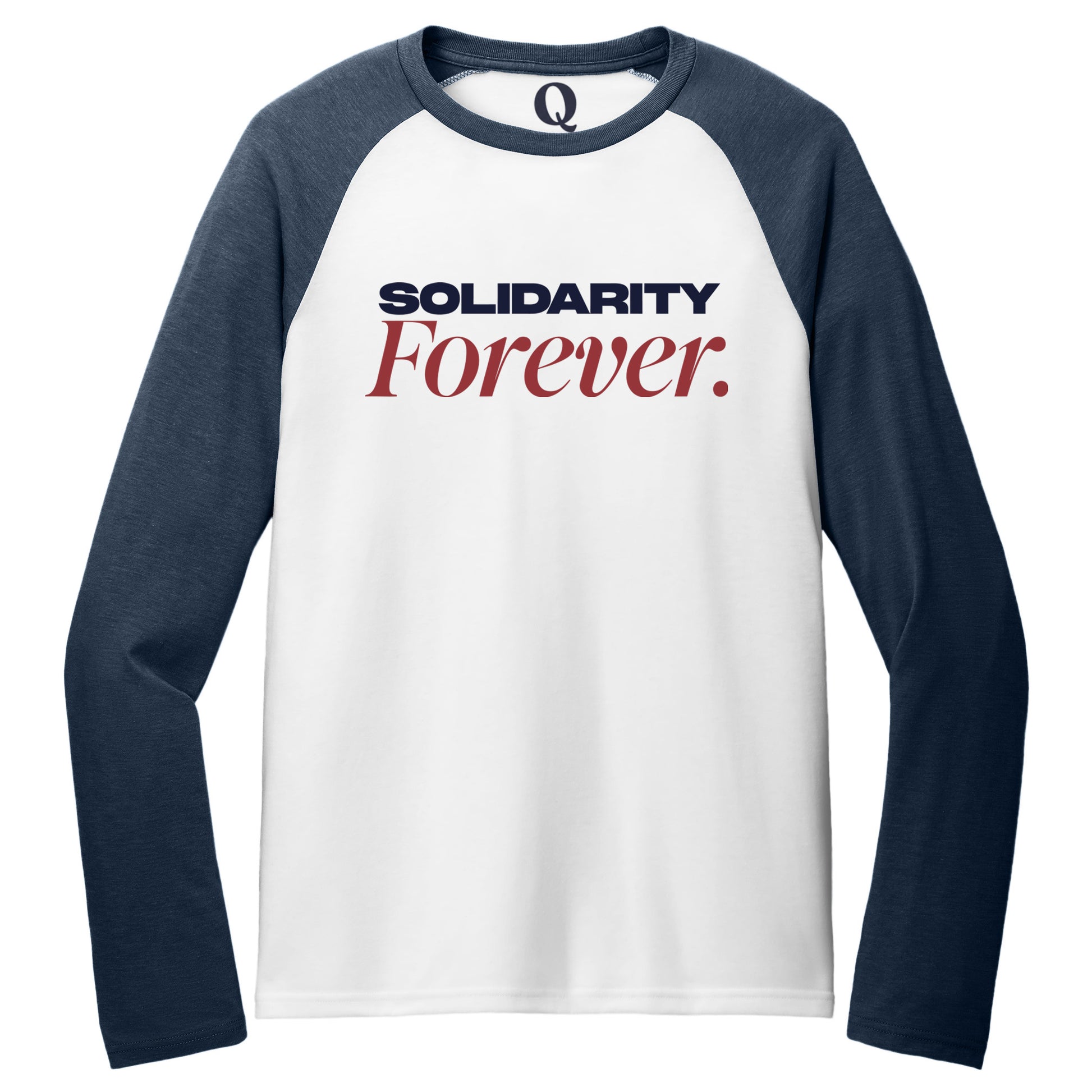 "Solidarity Forever." Quorum Tri-Blend Colorblock Raglan front print in Rebel Blue / Bright White
