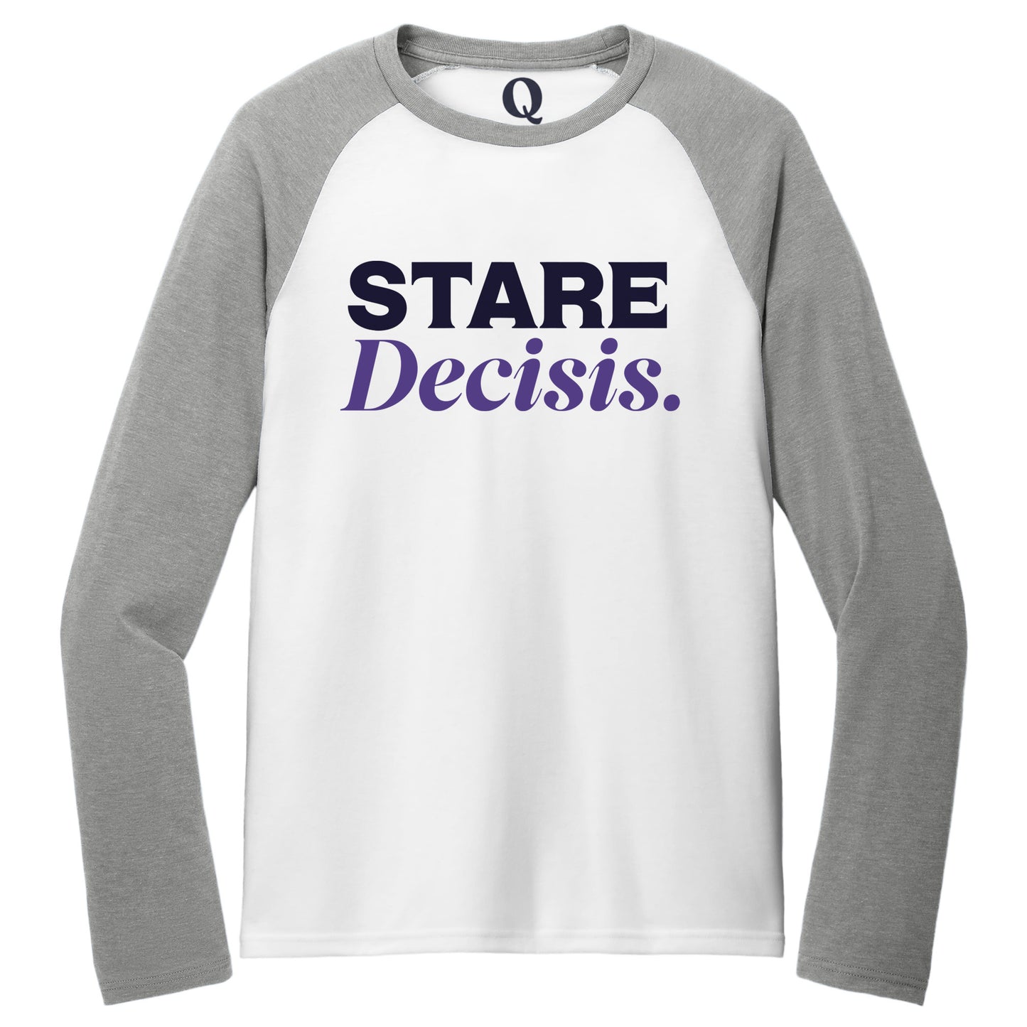 "Stare Decisis." Quorum Tri-Blend Colorblock Raglan front print in Aluminum Grey / Bright White