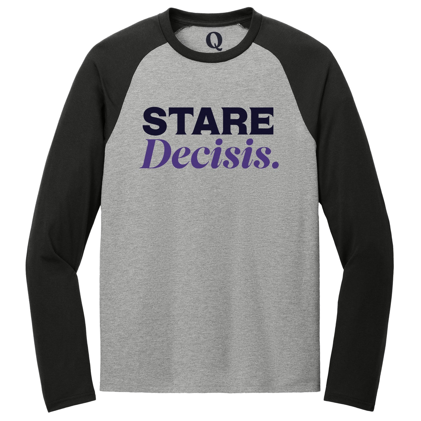 "Stare Decisis." Quorum Tri-Blend Colorblock Raglan front print in Deep Black / Aluminum Grey